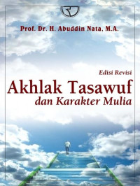 Akhlak Tasawuf : dan Karakter Mulia