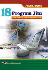 18 PROGRAM JITU : Untuk Meningkatkan Kinerja Komputer