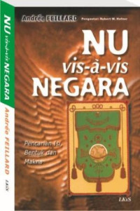 NU vis-a-vis Negara: Pencarian Isi, Bentuk dan Makna