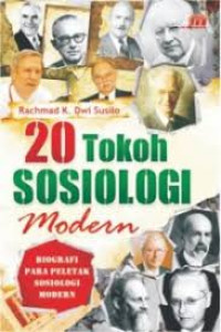 20 Tokoh Sosiologi Modern :Biografi para Peletak Sosiologi Modern