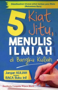 5 Kiat Jitu Menulis Ilmiah di Bangku Kuliah