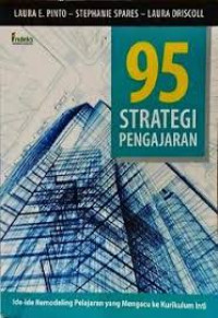 95 Strategi Pengajaran: Ide- Ide Remodeling Pelajaran Yang Mengacu ke Kurikulum