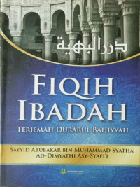 Ad Durarul Al Bahiyyah: Fiqih Ibadah; Terjemah Durarul Bahiyyah