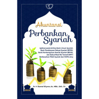 Akuntansi Perbankan Syariah: Aplikasi pada Entitas Bank Umum Syariah, Bank Pembiayaan Rakyat Syariah (BPRS), Bank Pembangunan Daerah Syariah (BPDS), dan Baitul Maal wa Tamwil (BMT) berdasarkan PSAK Syariah dan PAPSI 2013