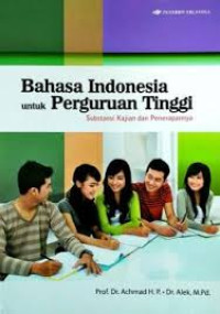 Bahasa Indonesia Untuk Perguruan Tinggi Substansi Kajian dan Penerapannya