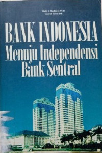 Bank Indonesia Menuju Independensi Bank Sentral