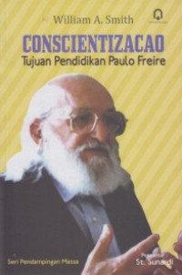 Conscientizacao: Tujuan Pendidikan Paulo Freire