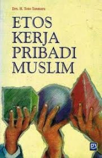 ETOS KERJA PRIBADI MUSLIM/Toto Tasmara