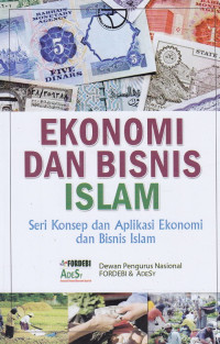 Ekonomi dan Bisnis Islam: seri konsep dan aplikasi ekonomi dan bisnis Islam