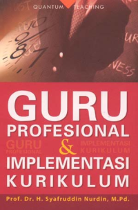 Guru Profesional dan  Implementasi Kurikulum