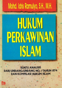 Hukum Perkawinan Islam : Suatu Analisis Dari Undang-Undang Nomor 1 tahun 1974 Dan Kompilasi Hukum Islam