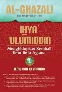 Ihya' 'Ulumiddin: Menghidupkan Kembali Ilmu-Ilmu Agama; Ilmu dan keyakinan Jilid 1