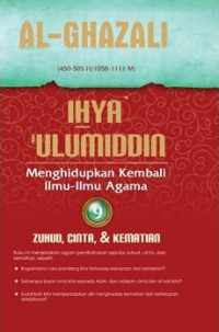 Ihya' 'Ulumiddin: Menghidupkan Kembali Ilmu-Ilmu Agama; Zuhud, Cinta, & Kematian Jilid 9