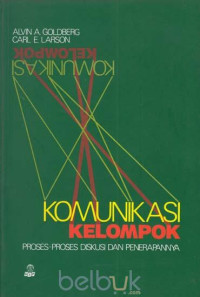 KOMUNIKASI KELOMPOK: Proses-Proses Diskusi dan Penerapannya