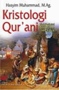 Kristologi Qur'ani: telaah kontekstual doktrin kekristenan dalam Al-Qur'an