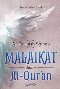 Makhluk Ghaib: malaikat dalam Al-Qur'an