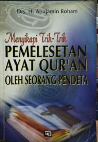 Menyikapi Trik-Trik Pemelesetan Ayat Qur'an Oleh Seorang Pendeta