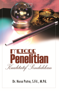 Metode Penelitian: Kualitatif Pendidikan