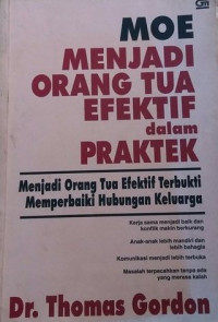 MOE: Menjadi Orang Tua Efektif Dalam Praktek