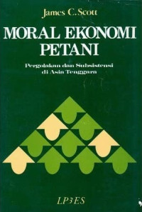 Moral Ekonomi Petani: pergolakan dan subsistensi di Asia Tenggara