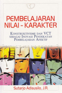 Pembelajaran Nilai-Karakter: Konstruktivisme dan VCT sebagai Inovasi Pendekatan Pembelajaran Afektif