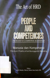 People and Competencies The Route To Competitive Advantage: Manusia dan Kompetensi Panduan Praktis untuk Keunggulan Bersaing