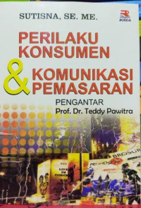 Perilaku Konsumen: pendekatan praktis disertai himpunan jurnal penelitian