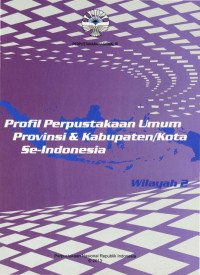 Profil Perpustakaan Umum Provinsi dan Kabupaten/Kota Se-Indonesia Wilayah 2