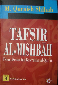 Tafsir Al-Mishbah  4: pesan, kesan dan keserasian al-Qur'an / M. Quraish Shihab