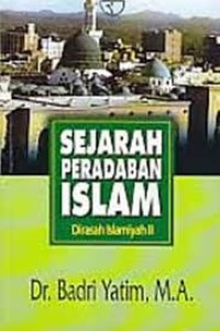 Sejarah Peradaban Islam : dirasah islamiyah II