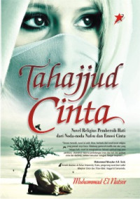 Tahajjud Cinta : Novel Religius Pembersih Hati Dari Noda-noda Nafsu dan Emosi Cinta