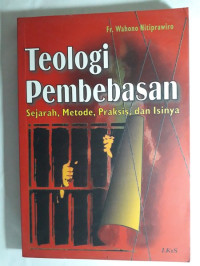 Teologi Pembebasan : Sejarah, Metode, Praksis, dan Isinya