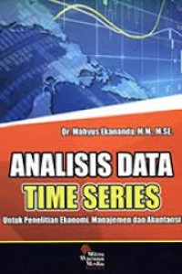 Analisis Data Time Series: untuk penelitian ekonomi, manajemen dan akuntansi