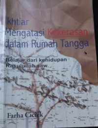 Ikhtiar Mengatasi Kekerasan Dalam Rumah Tangga : Belajar Dari Kehidupan Rasulullah Saw