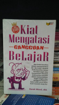 Kiat Mengatasi Gangguan Belajar