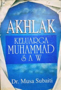 Akhlak Keluarga Muhammad SAW