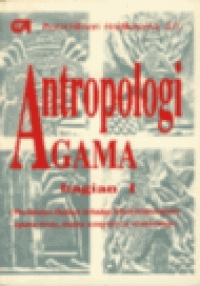 Antropologi Agama bagian I: pendekatan budaya terhadap aliran kepercayaan, agama Hindu, Budha, Kong Hu Cu, di Indonesia