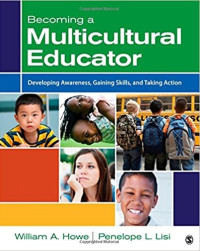 BECOMING A MULTICULTURAL EDUCATOR: Developing Awareness, Gaining Skills, and Taking Action