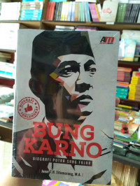 BUNG KARNO : Biografi Putra Sang Fajar