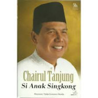 Chairul Tanjung Si Anak Singkong