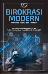 Birokrasi modern: hakikat, teori, dan praktik