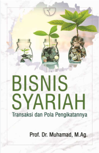 Bisnis syariah: transaksi dan pola pengikatannya