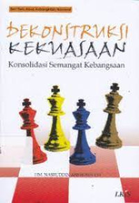 Dekonstruksi Kekuasaan : Konsolidasi Semangat Kebangsaan