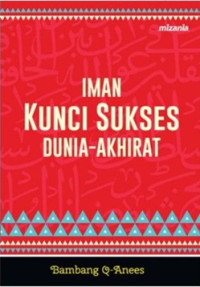 Iman kunci sukses dunia akhirat