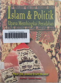 Islam dan politik : upaya membingkai peradaban