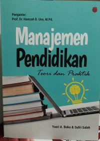 Manajemen Pendidikan: teori dan praktis