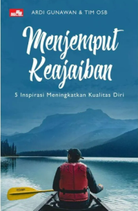 Menjemput Keajaiban: 5 inspirasi meningkatkan kualitas diri