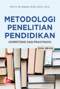 Metodologi penelitian pendidikan: kompetensi dan praktiknya