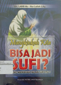 Mungkinkah kita bisa jadi sufi?