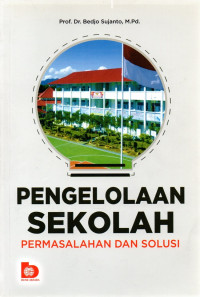 Pengelolaan Sekolah: permasalahan dan solusi